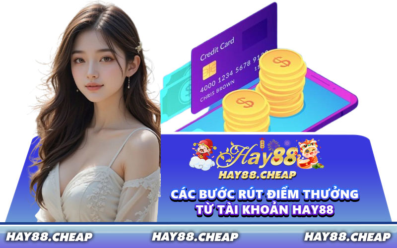 Các Bước Rút Điểm Thưởng Từ Tài Khoản HAY88