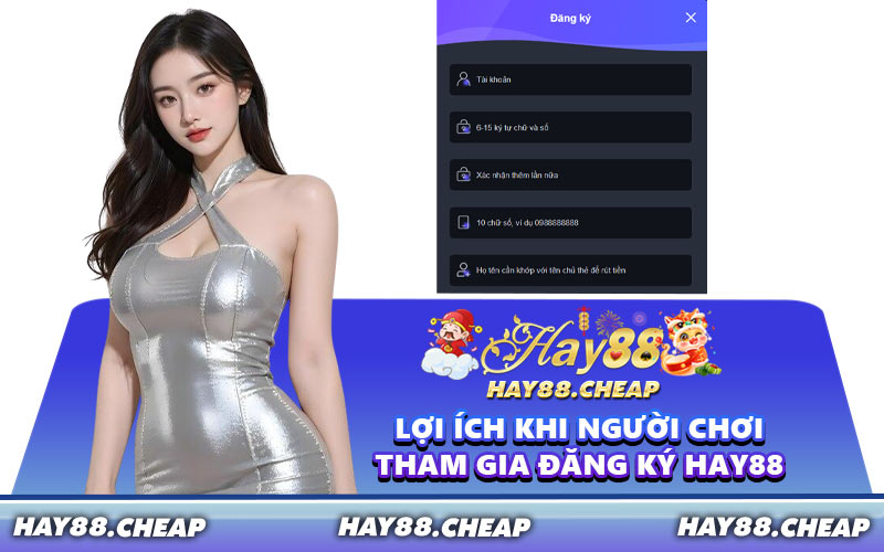 Lợi Ích Khi Người Chơi Tham Gia Đăng Ký HAY88